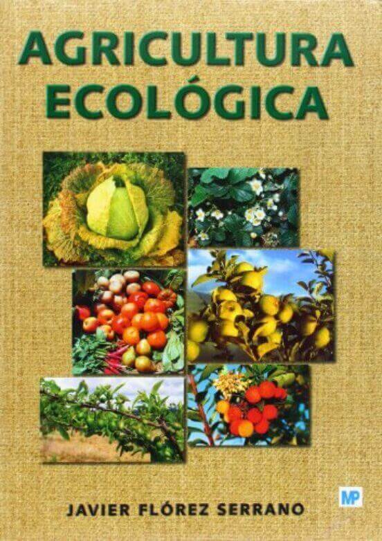 Agricultura Ecologica de Javier Florez Serrano