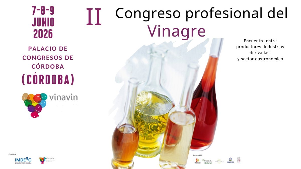 Córdoba acoge el II Congreso Profesional del Vinagre, referente en calidad y tradición Córdoba acoge el II Congreso Profesional del Vinagre, referente en calidad y tradición